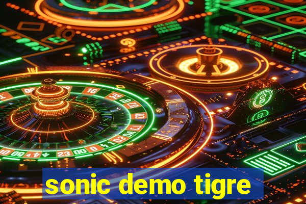 sonic demo tigre